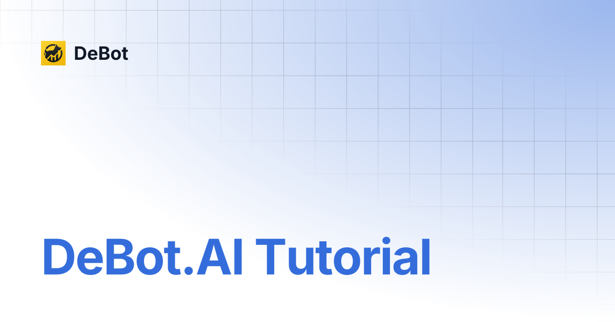DeBot.AI Tutorial | DeBot